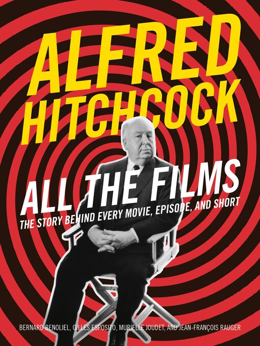Title details for Alfred Hitchcock All the Films by Bernard Benoliel - Available